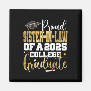 Proud Sister-in-law 2025 Graduate College Graduati Magnet