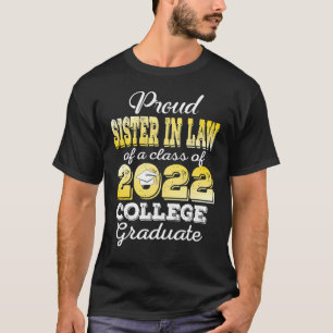 Proud Sister In Law Of 2022 College Graduate Famil T-Shirt