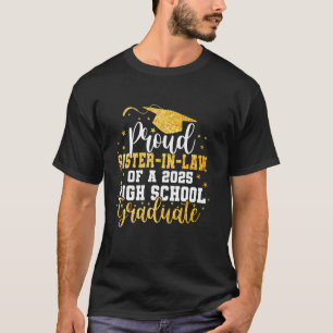 Proud Sister In Law Of A Class 2025 High School Gr T-Shirt