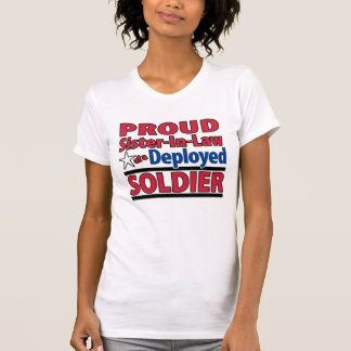 Proud Sister-In-Law of a Deployed Soldier Shirt
