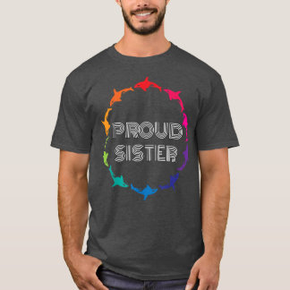 Proud Sister LGBTQ Gay Pride Awareness - White  Bl T-Shirt