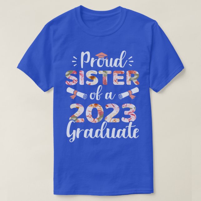 Proud sister of a 2023 graduate for family graduat T-Shirt (Design Front)