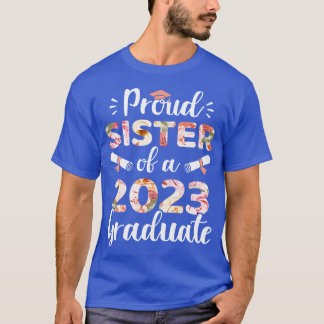 Proud sister of a 2023 graduate for family graduat T-Shirt