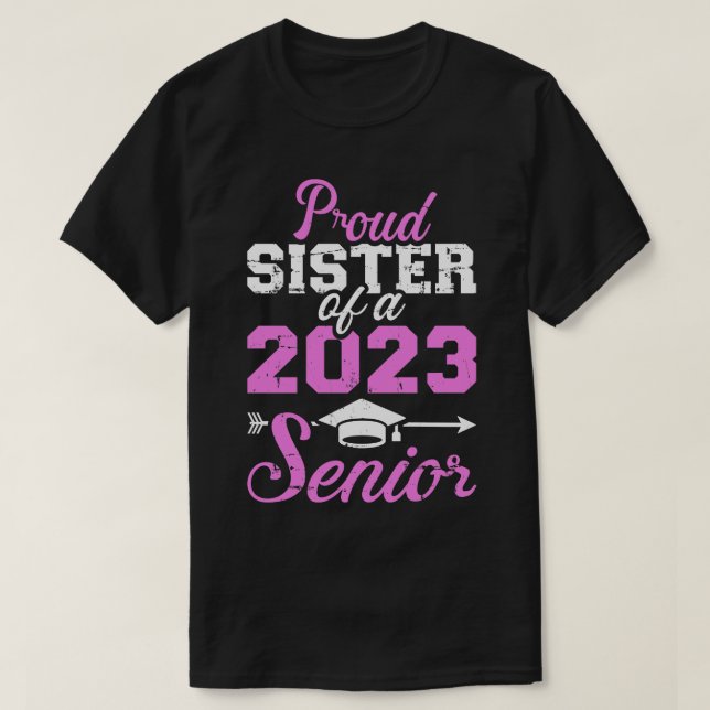Proud sister of a 2023 senior graduation class 1 T-Shirt (Design Front)