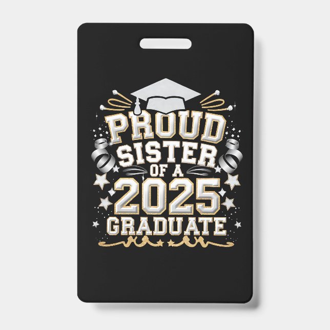 Proud Sister Of A 2025 Graduate Graduation ID Badge (Front)