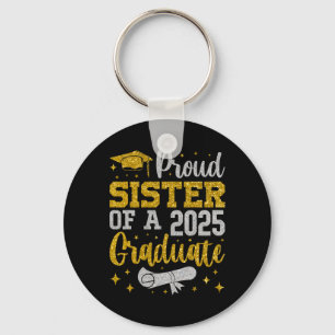 Proud Sister Of A 2025 Graduate Senior 2025 Gradua Key Ring