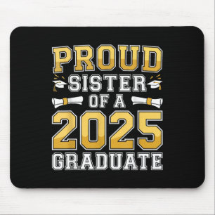 Proud Sister Of A 2025 Graduate Shirt Cl 2025 Grad Mouse Pad