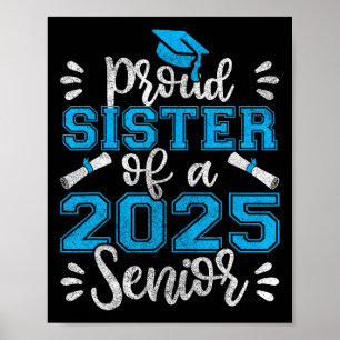 Proud Sister Of A 2025 Senior Shirt Cl Of 2025 Gra Poster