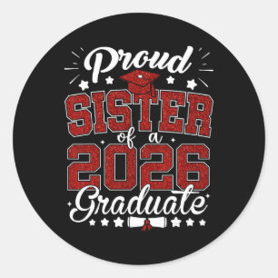 Proud Sister Of A 2026 Graduate Senior 2026 Gradua Classic Round Sticker