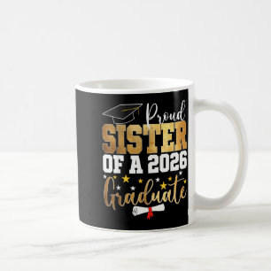 Proud sister of a 2026 graduate sister graduation coffee mug