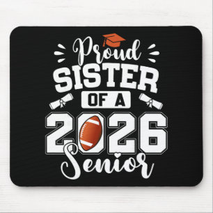 Proud Sister Of A 2026 Senior Footll Graduation Mouse Pad