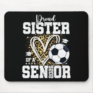 Proud Sister Of A 2026 Senior Soccer Graduation Le Mouse Pad