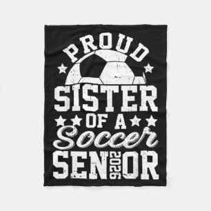 Proud Sister Of A 2026 Senior Soccer Senior 2026 Fleece Blanket