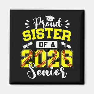 Proud Sister Of A 2026 Senior Softball Graduate  Magnet