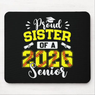 Proud Sister Of A 2026 Senior Softball Graduate  Mouse Pad