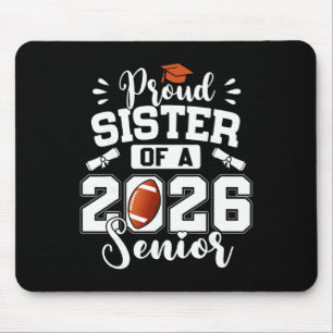 Proud Sister Of A 2026 Senior Softll Graduate Mouse Pad