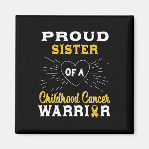 Proud Sister Of A Childhood Cancer Warrior Awarene Magnet