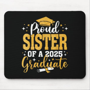 Proud Sister Of A Cl Of 2025 Graduate Senior 2025 Mouse Pad