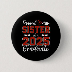 Proud Sister Of A Cl Of 2025 Graduate Senior Gradu 6 Cm Round Badge