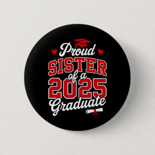 Proud Sister Of A Cl Of 2025 Graduate Senior Gradu 6 Cm Round Badge