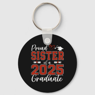 Proud Sister Of A Cl Of 2025 Graduate Senior Gradu Key Ring