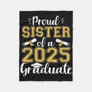 Proud Sister Of A Cl Of 2025 Graduate Senior Siste Fleece Blanket
