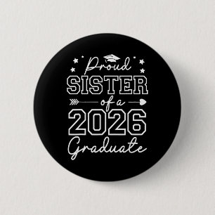 Proud Sister Of A Cl Of 2026 Graduate Senior Gradu 6 Cm Round Badge