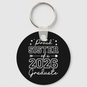 Proud Sister Of A Cl Of 2026 Graduate Senior Gradu Key Ring