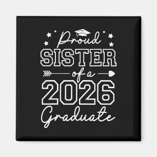 Proud Sister Of A Cl Of 2026 Graduate Senior Gradu Magnet