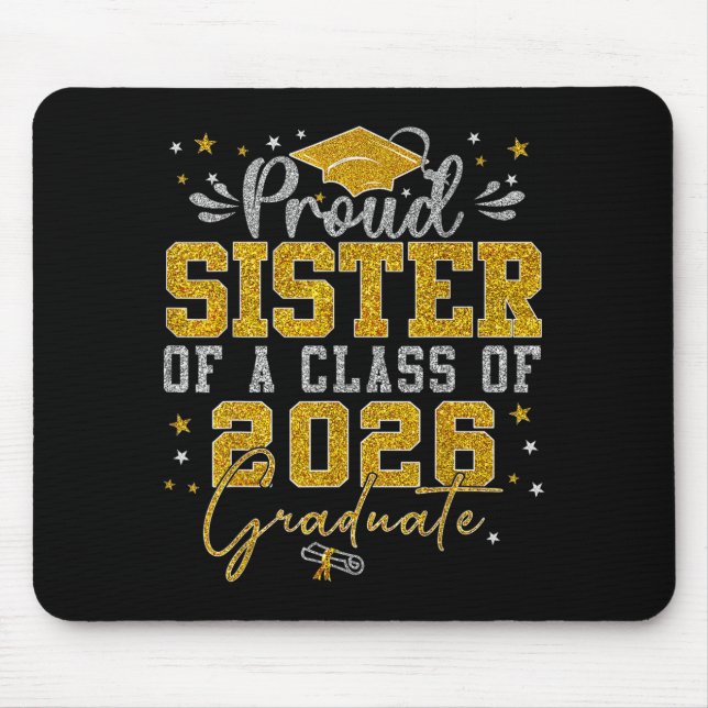 Proud Sister Of A Cl Of 2026 Graduate Senior Gradu Mouse Pad (Front)