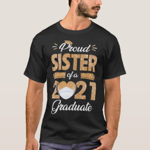 Proud Sister Of A Class Of 2021 Face Mask Graduate T-Shirt