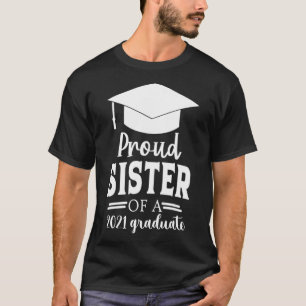 Proud SISTER Of A Class Of 2021 Graduate SISTER Se T-Shirt