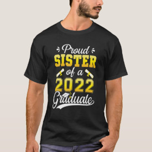 Proud Sister Of A Class Of 2022 Graduate Senior 22 T-Shirt