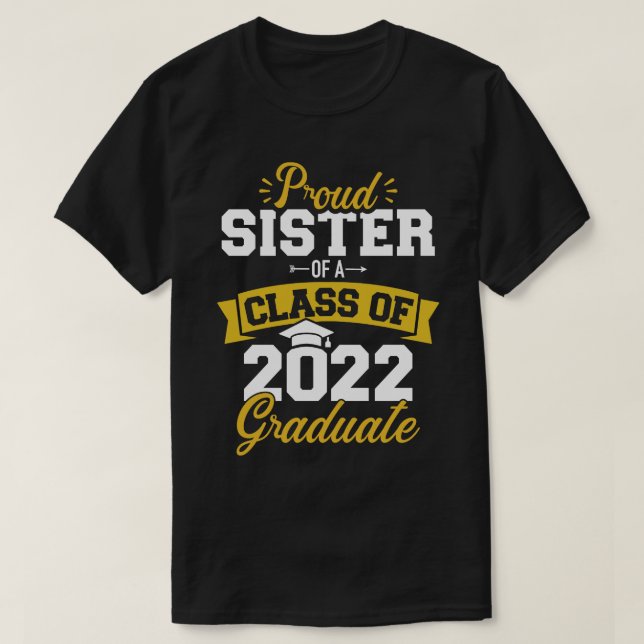 Proud sister of a class of 2022 graduate senior gr T-Shirt (Design Front)