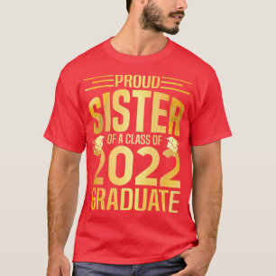Proud Sister Of A Class Of 2022 Graduate Senior Gr T-Shirt
