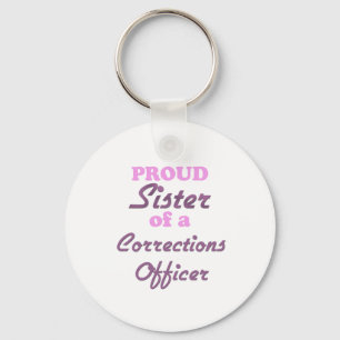 Proud Sister of a Corrections Officer Key Ring