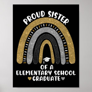 Proud Sister Of A Elementary School Graduate Rainb Poster