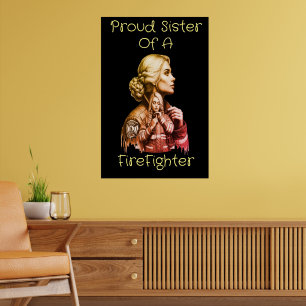 Proud Sister Of A FireFighter  consequence w Poster