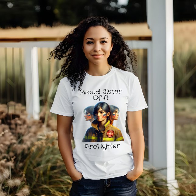 Proud Sister Of A FireFighter Determined Look W T-Shirt (Creator Uploaded)