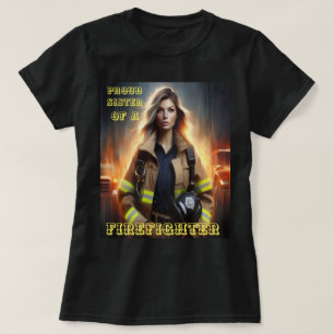 Proud Sister Of A FireFighter inspiration T-Shirt