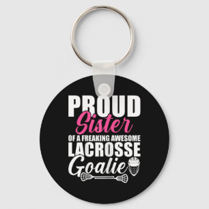 Proud Sister Of A Freaking Awesome Lacrosse Goalie Key Ring