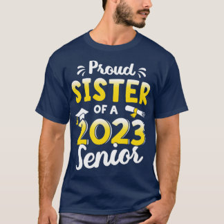 Proud sister of a graduation class of 2023 senior  T-Shirt