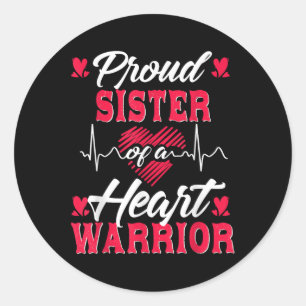 Proud Sister Of A Heart Warrior Chd Awareness Classic Round Sticker