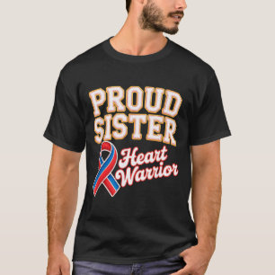 Proud sister of a heart warrior chd awareness T-Shirt