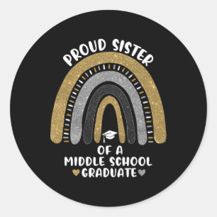 Proud Sister Of A Middle School Graduate Rainbow Classic Round Sticker