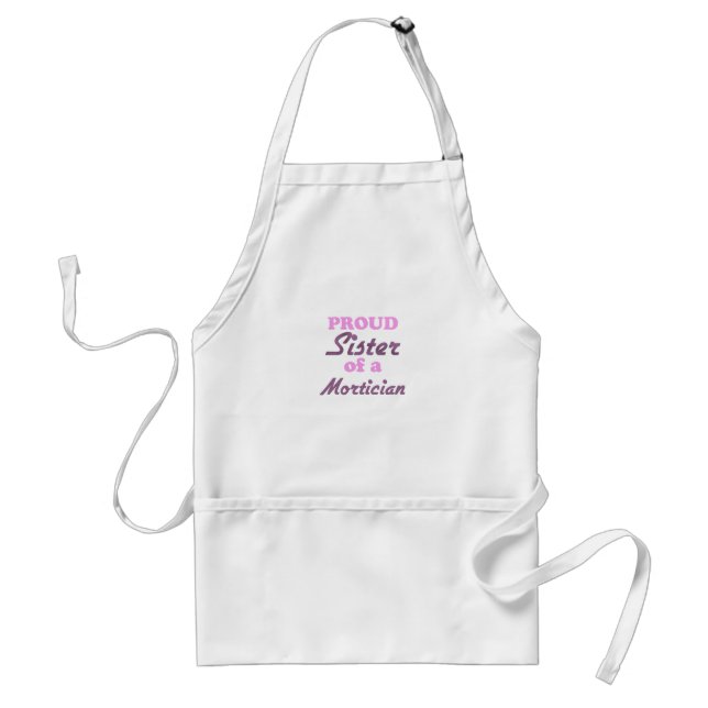 Proud Sister of a Mortician Standard Apron (Front)