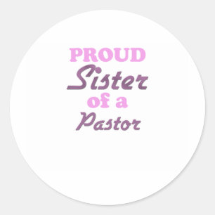 Proud Sister of a Pastor Classic Round Sticker