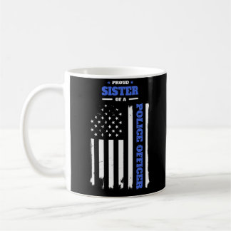 Proud Sister of a Police Officer Distressed Flag Coffee Mug