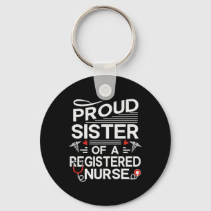 Proud Sister Of A Registered Nurse Key Ring