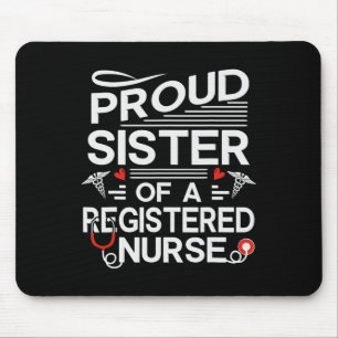 Proud Sister Of A Registered Nurse Mouse Pad